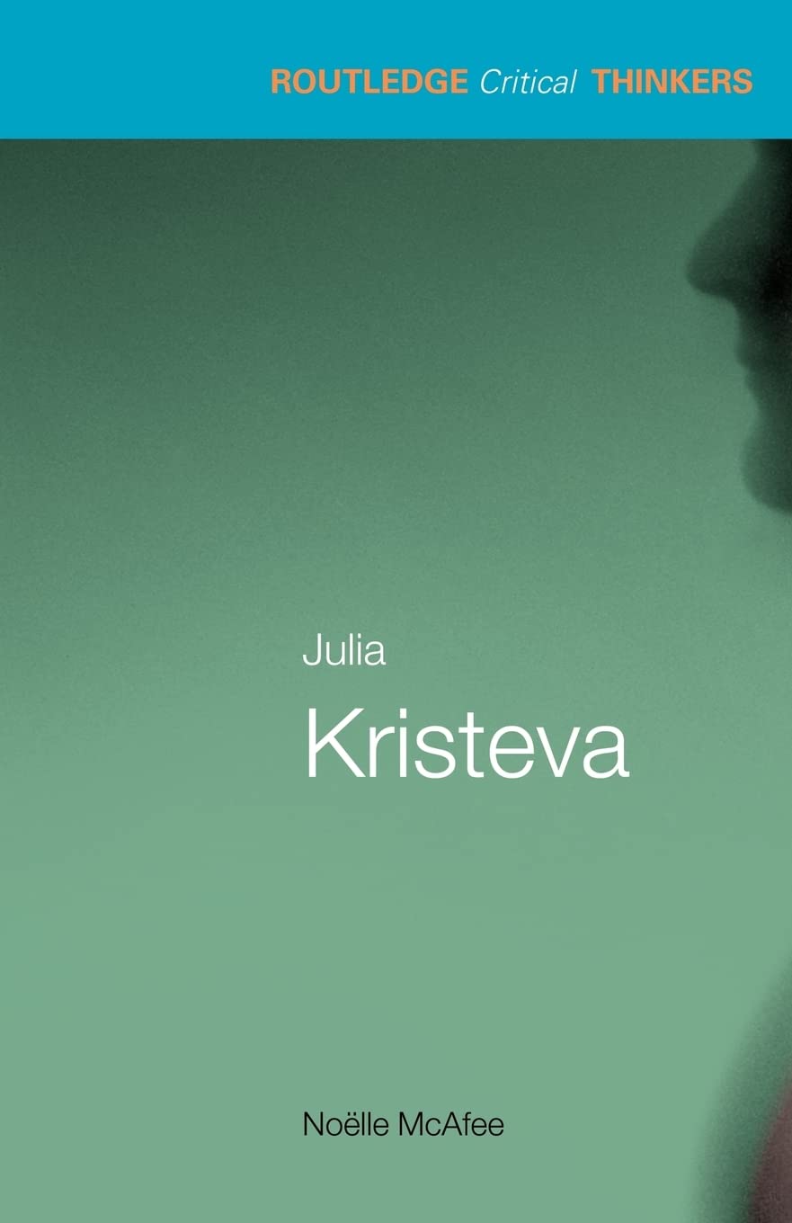 Julia Kristeva (Routledge Critical Thinkers),Used