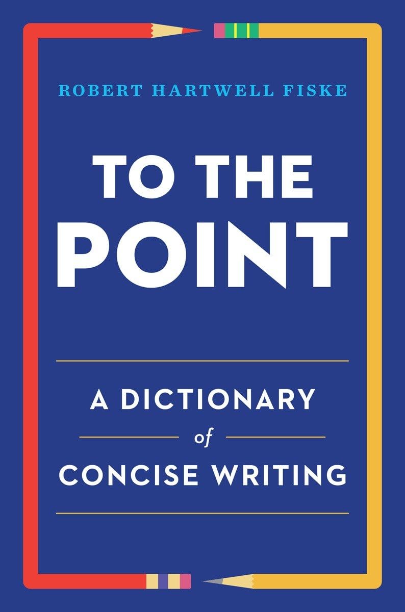 To The Point: A Dictionary Of Concise Writing,New