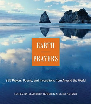 Earth Prayers: 365 Prayers, Poems, and Invocations from Around the World,Used