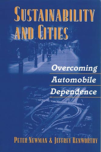 Sustainability and Cities: Overcoming Automobile Dependence,Used