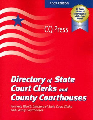 Directory Of State Court Clerks & County Courthouses 2007 (Directory Of State Court Clerks And County Courthouses),New