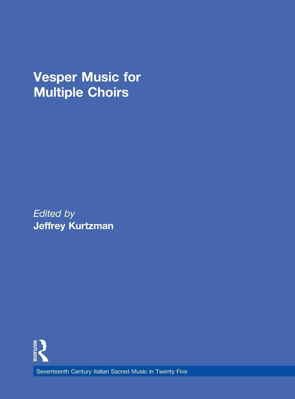 Vesper and Compline Music for Multiple Choirs, Part III (SeventeenthCentury Italian Sacred Music),Used
