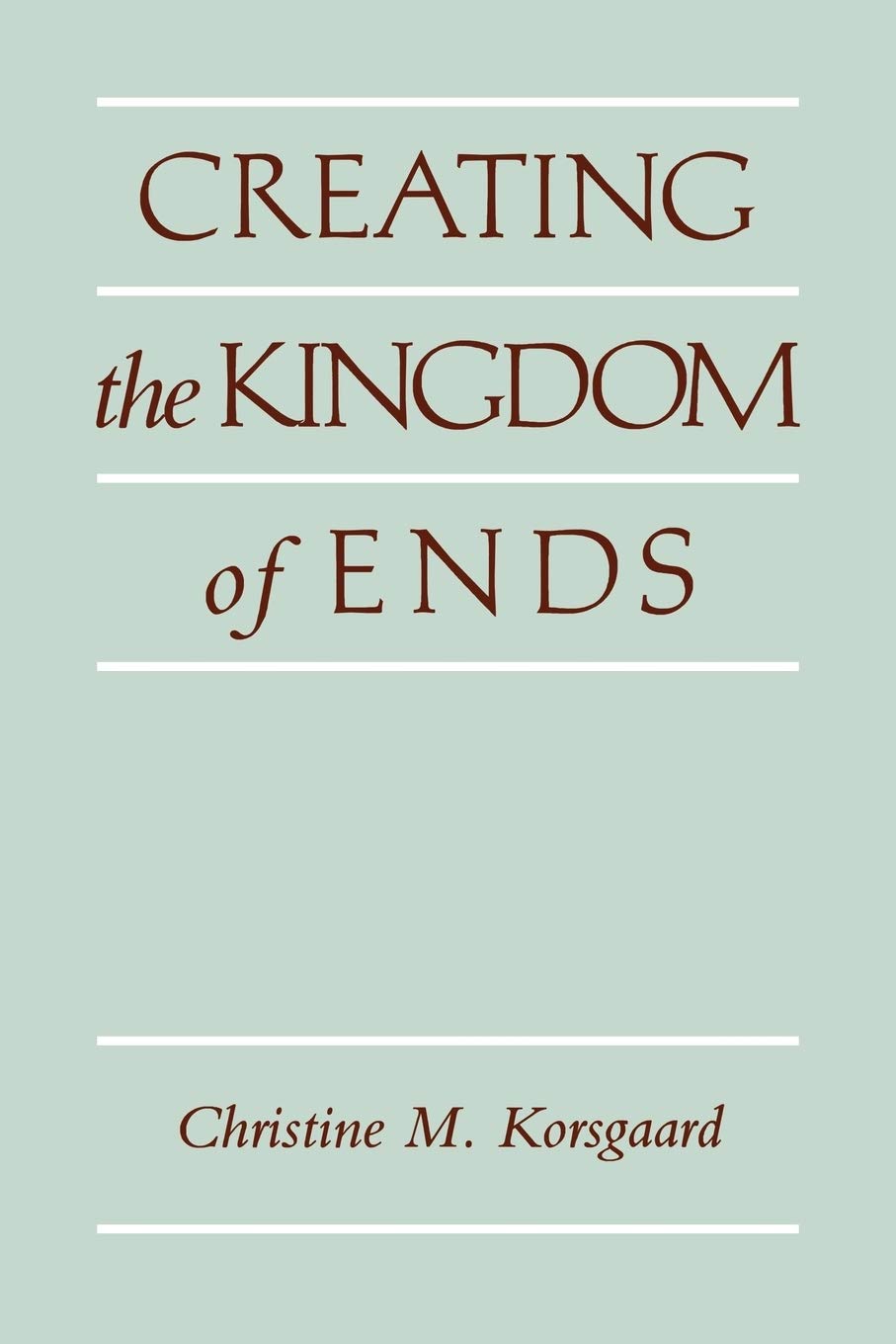 Creating the Kingdom of Ends,Used