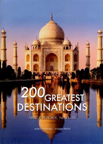 200 Great Destinations: Art, History, Nature,New