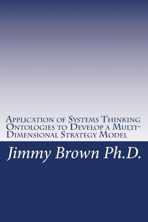 Application of Systems Thinking Ontologies to Develop a MultiDimensional Strategy Model,Used