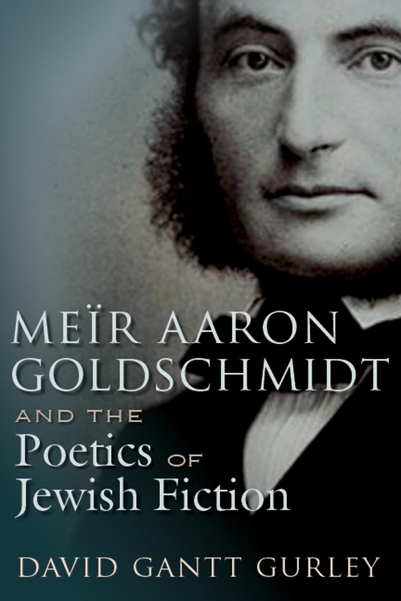 Mer Aaron Goldschmidt And The Poetics Of Jewish Fiction (Judaic Traditions In Literature, Music, And Art),Used
