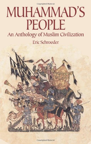 Muhammads People: An Anthology Of Muslim Civilization-new