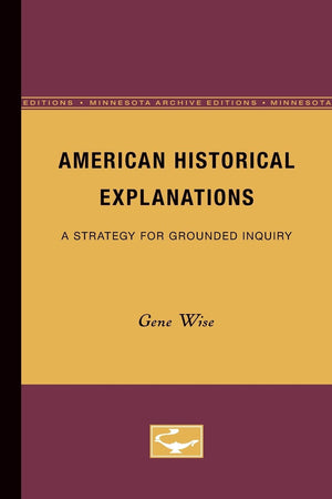 American Historical Explanations: A Strategy for Grounded Inquiry,Used