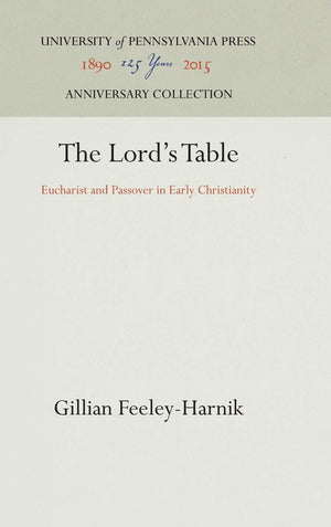 The Lord'S Table: Eucharist And Passover In Early Christianity (Symbol And Culture Series),Used
