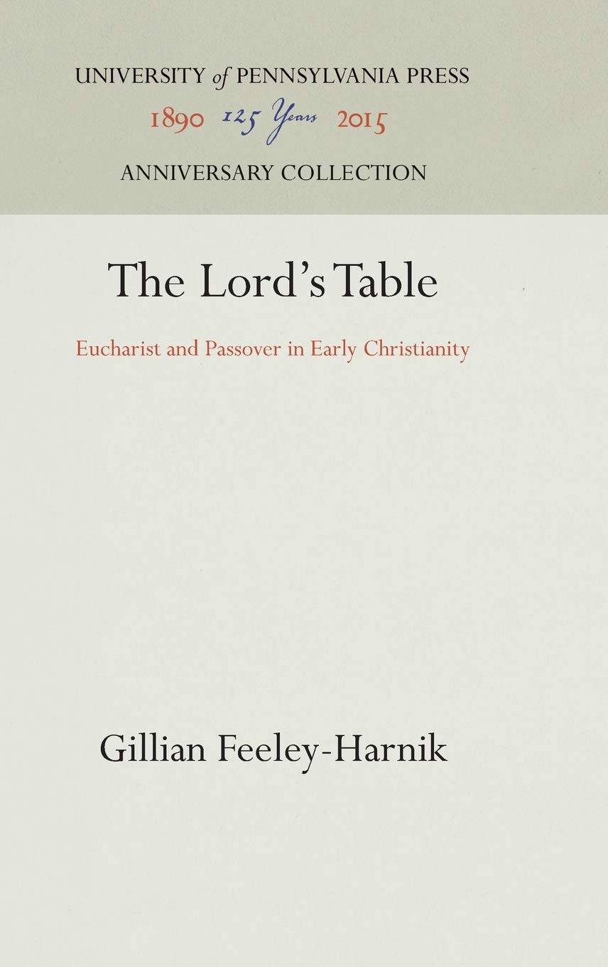 The Lord'S Table: Eucharist And Passover In Early Christianity (Symbol And Culture Series),Used