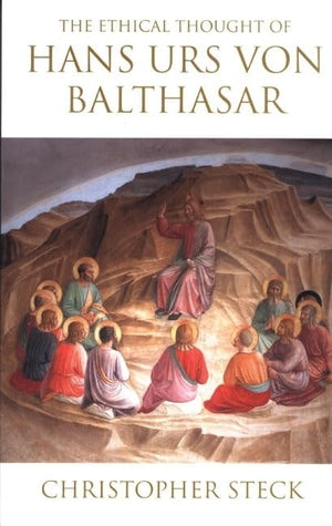 The Ethical Thought Of Hans Urs Von Balthasar,Used