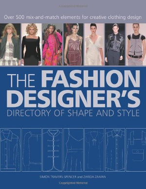 The Fashion Designer'S Directory Of Shape And Style: Over 500 Mixandmatch Elements For Creative Clothing Design,Used