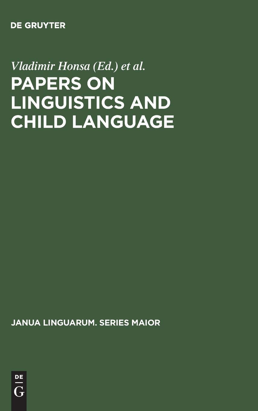 Papers on Linguistics and Child Language: Ruth Hirsch Weir Memorial Volume (Janua Linguarum. Series Maior, 65),Used