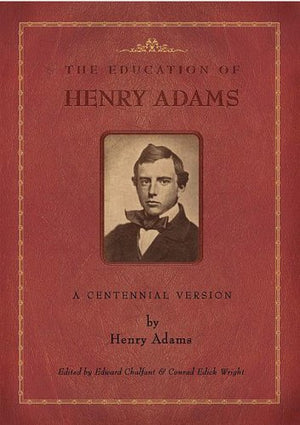 The Education of Henry Adams: A Centennial Version (Massachusetts Historical Society),Used