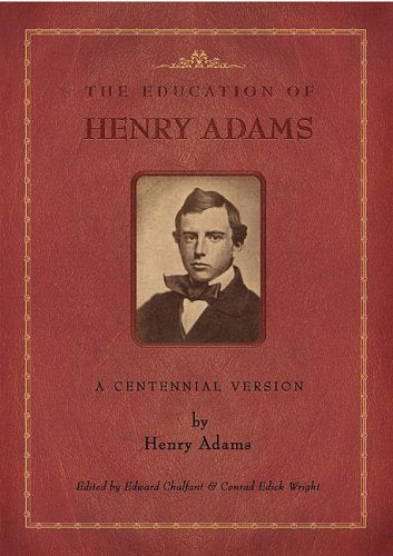 The Education of Henry Adams: A Centennial Version (Massachusetts Historical Society),Used