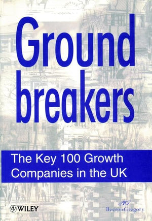 Groundbreakers: The Key 100 Growth Companies in the UK,Used