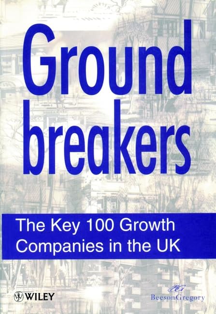 Groundbreakers: The Key 100 Growth Companies in the UK,Used