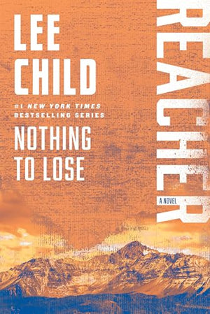 Nothing To Lose: A Reacher Novel (Jack Reacher)
