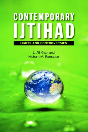 Contemporary Ijtihad: Limits and Controversies,Used