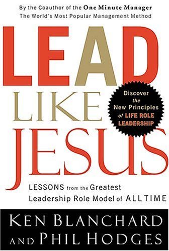 Lead Like Jesus: Lessons from the Greatest Leadership Role Model of All Times,Used