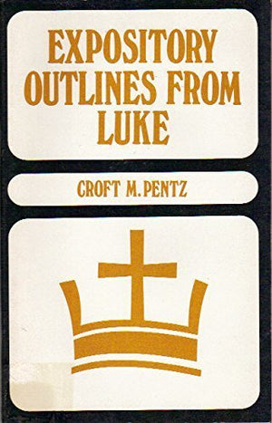 Expository Outlines from Luke (Dollar Sermon Library),Used