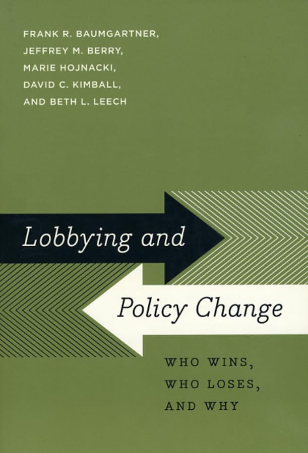 Lobbying and Policy Change: Who Wins, Who Loses, and Why,Used