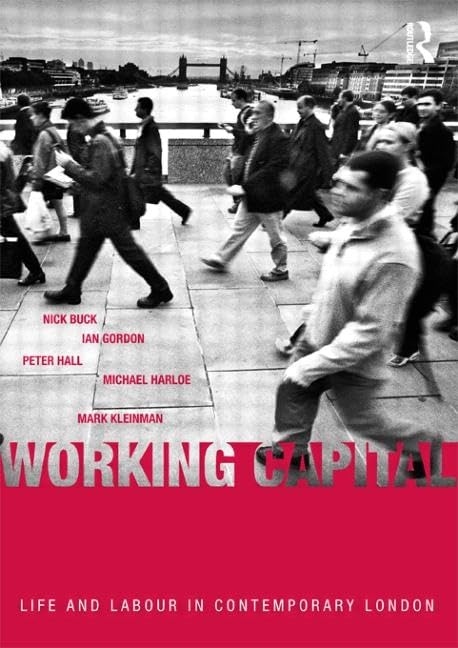 Working Capital: Life And Labour In Contemporary London