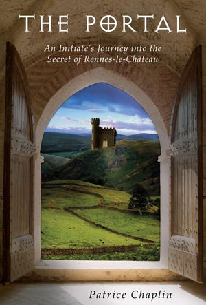 The Portal: An Initiate'S Journey Into The Secret Of Renneslechteau,New