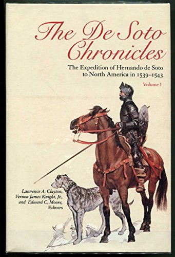 The De Soto Chronicles: The Expedition of Hernando de Soto to North America in 15391543 (2 Volumes),New