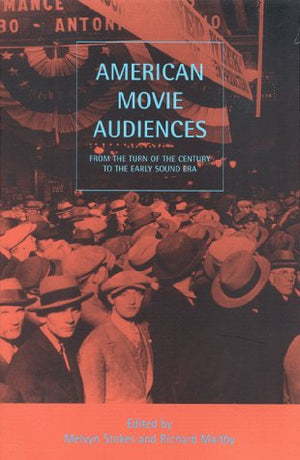 American Movie Audiences: From the Turn of the Century to the Early Sound Era,Used