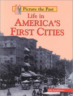 Life in America's First Cities (Picture the Past),Used