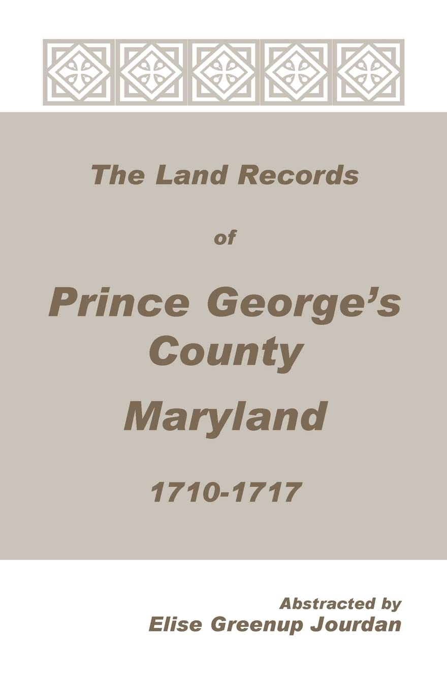 The Land Records Of Prince Georges County, Maryland, 17101717,Used