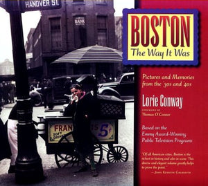 Boston the Way It Was: Pictures and Memories from the '30s and '40s,Used