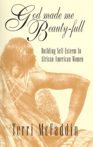 God Made Me BeautyFull: Building SelfEsteem in African American Women,Used