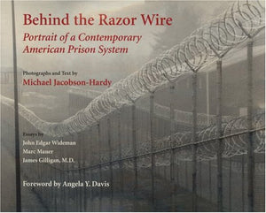 Behind The Razor Wire: Portrait Of A Contemporary American Prison System,Used