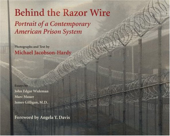 Behind The Razor Wire: Portrait Of A Contemporary American Prison System,Used