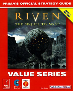 Riven: The Sequel to Myst (Value Series): Prima s Official Strategy Guide