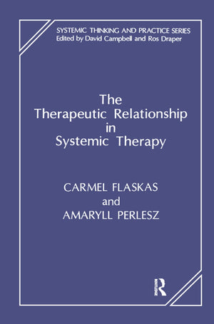The Therapeutic Relationship in Systemic Therapy (The Systemic Thinking and Practice Series),Used