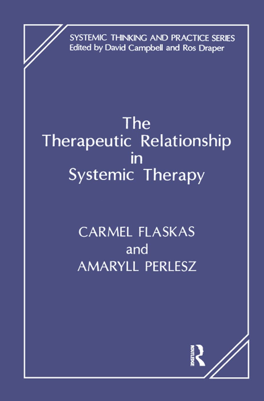 The Therapeutic Relationship in Systemic Therapy (The Systemic Thinking and Practice Series),Used