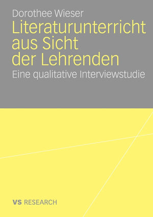 Literaturunterricht aus Sicht der Lehrenden: Eine qualitative Interviewstudie (German Edition),Used