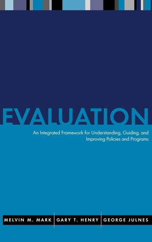 Evaluation: An Integrated Framework for Understanding, Guiding, and Improving Policies and Programs,Used