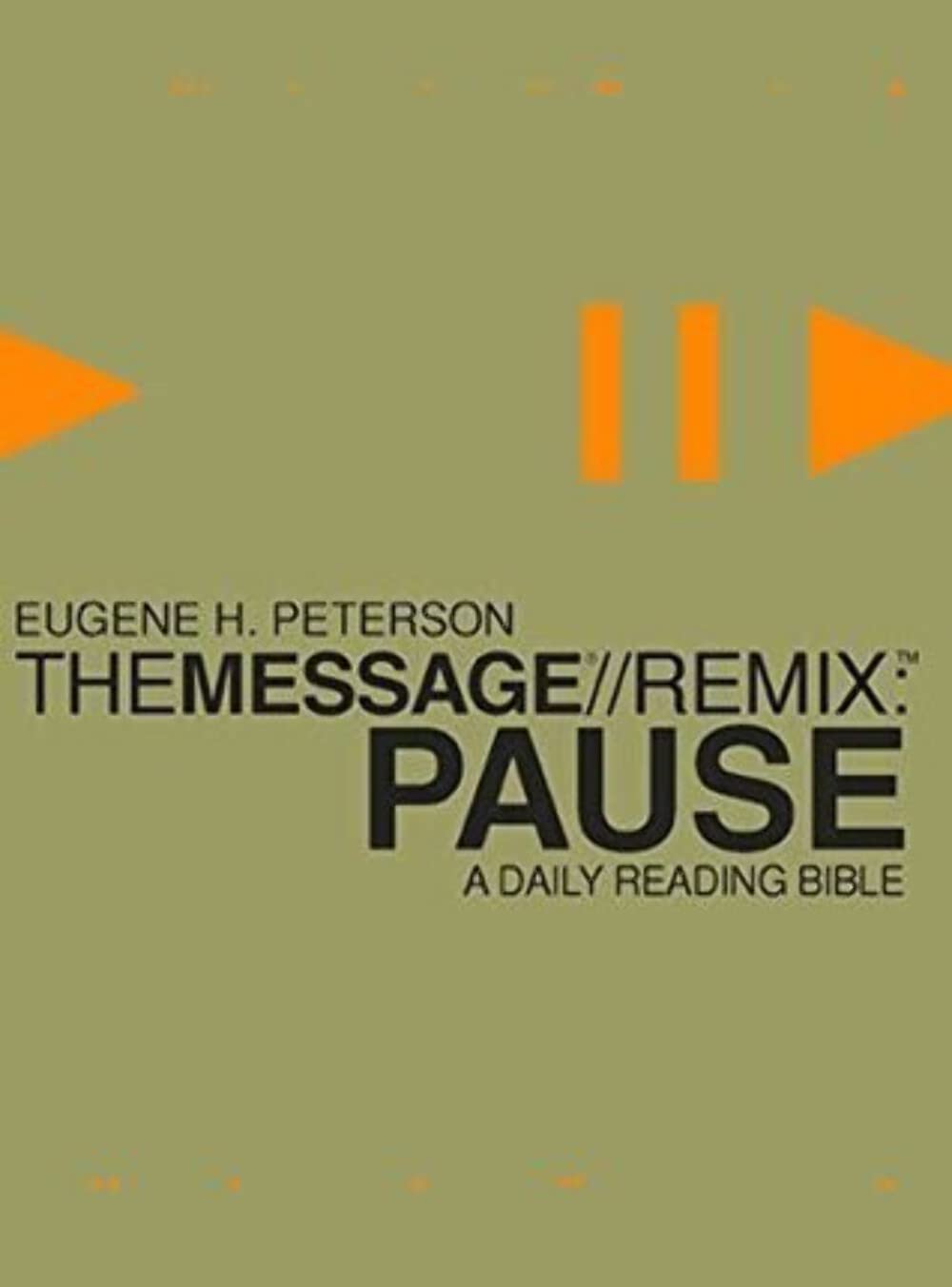 The Message//Remix: Pause: A Daily Reading Bible,New