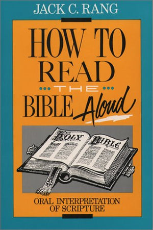 How to Read the Bible Aloud: Oral Interpretation of Scripture,Used