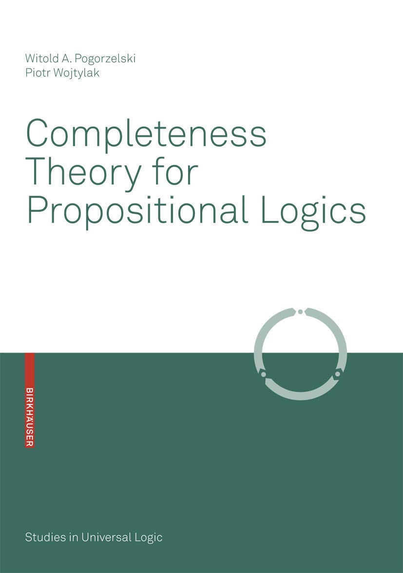 Completeness Theory for Propositional Logics (Studies in Universal Logic),Used