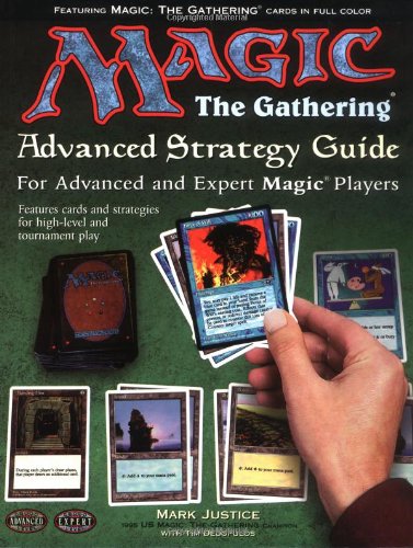Magic: The Gathering  Advanced Strategy Guide: The ColorIllustrated Guide to Expert Magic,Used
