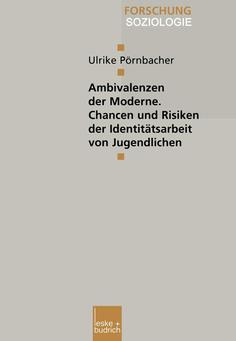 Ambivalenzen der Moderne  Chancen und Risiken der Identittsarbeit von Jugendlichen (Forschung Soziologie, 40) (German Edition),Used
