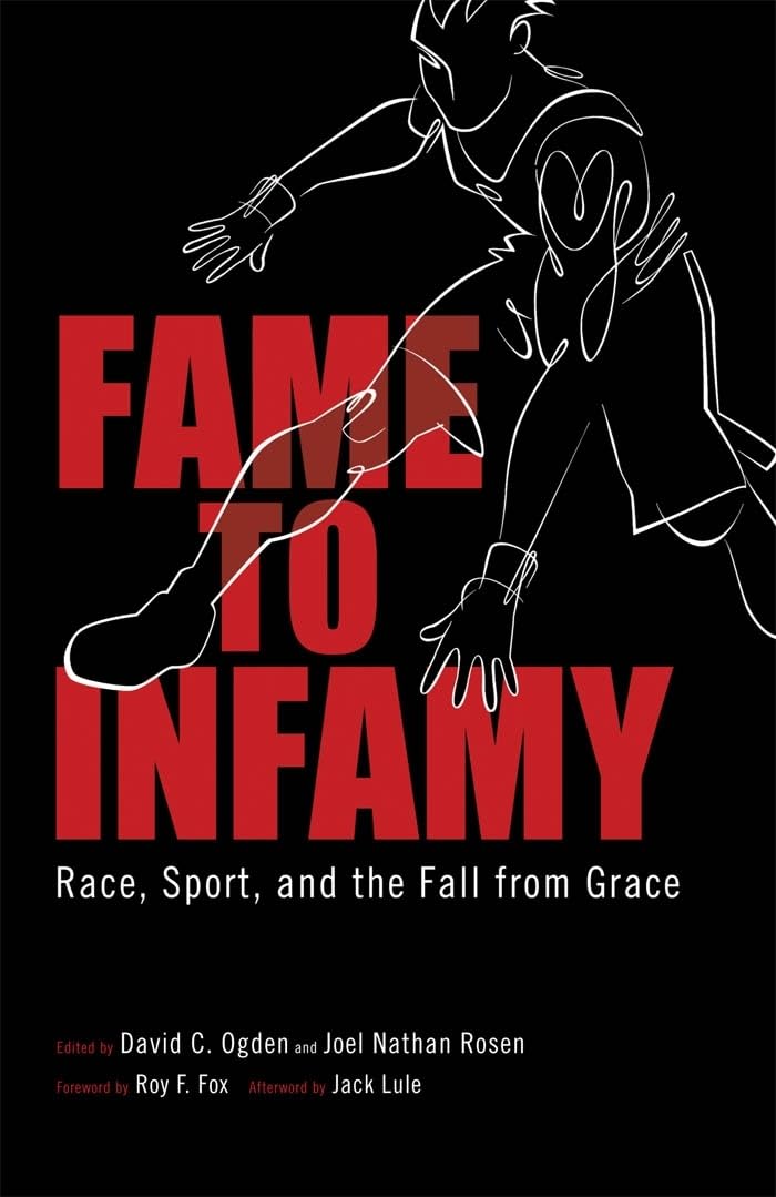 Fame To Infamy: Race, Sport, And The Fall From Grace (Margaret Walker Alexander Series In African American Studies),Used