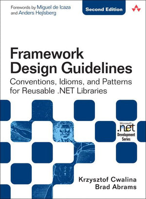 Framework Design Guidelines: Conventions, Idioms, And Patterns For Reuseable .Net Libraries,New