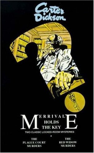 Merrivale Holds the Key: Two Classic LockedRoom Mysteries : The Plague Court Murders/the Red Widow Murders (Library of Crime Cl,Used