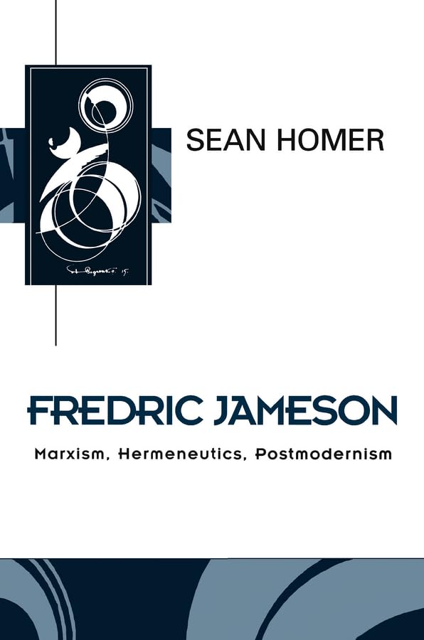 Fredric Jameson: Marxism, Hermeneutics, Postmodernism (Key Contemporary Thinkers),Used